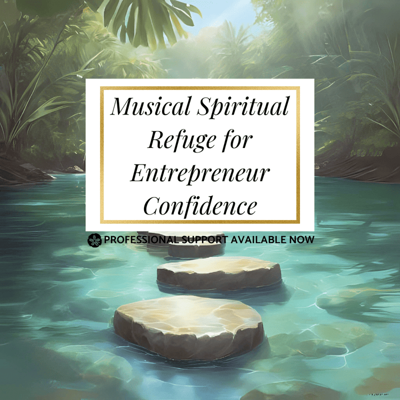 Musical Spiritual Refuge for Entrepreneur Confidence - 6 Barriers to Successful Business Execution - Mystic Medicine Boutique