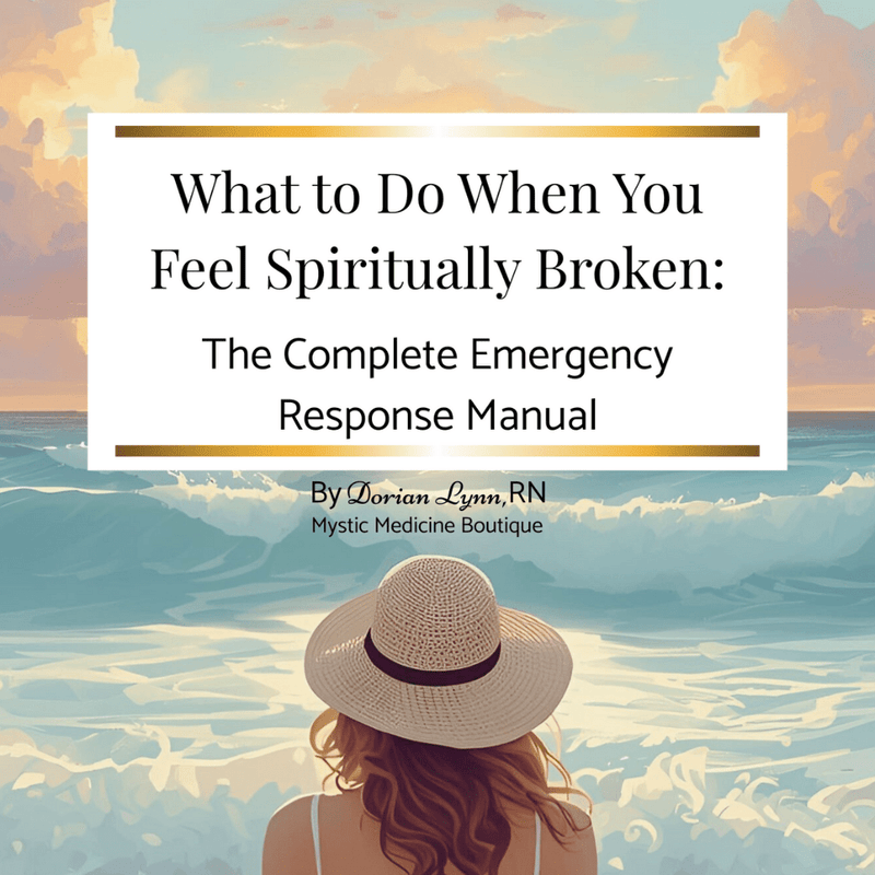 What to Do When You Feel Spiritually Broken: The Complete Emergency Response Manual - Mystic Medicine Boutique