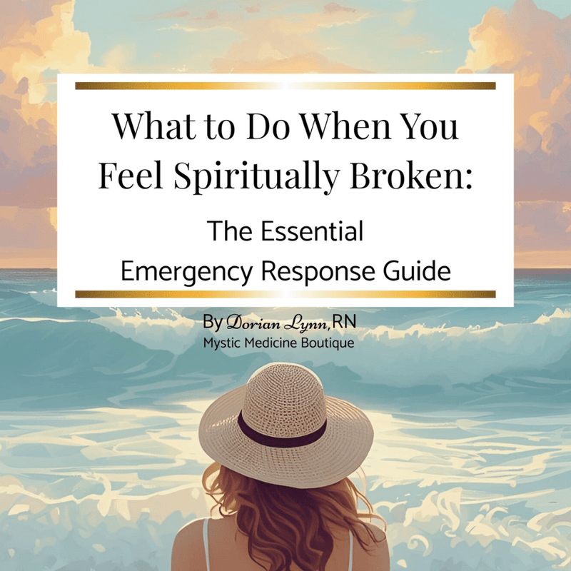 What to Do When You Feel Spiritually Broken: The Essential Emergency Response Guide - Mystic Medicine Boutique