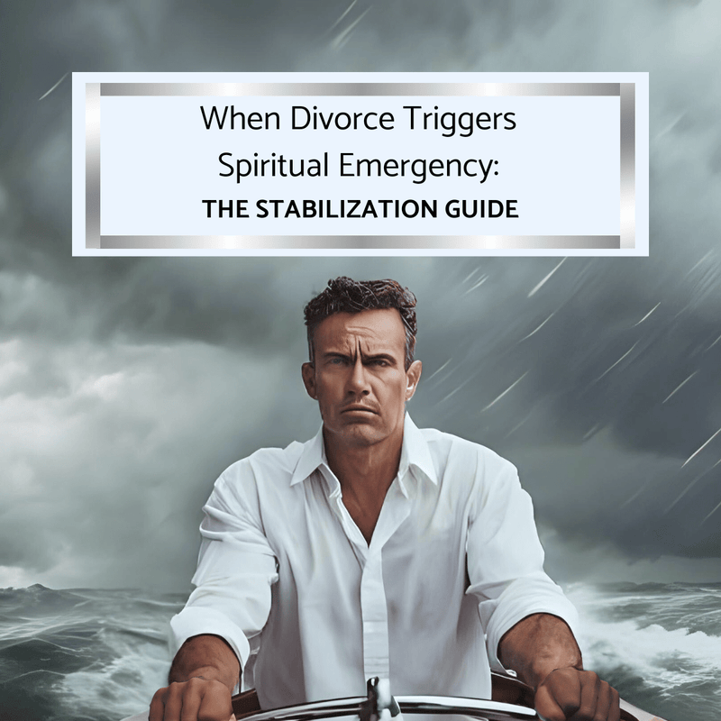 When Divorce Triggers Spiritual Emergency: The Stabilization Guide - Audiobook for Men - Mystic Medicine Boutique